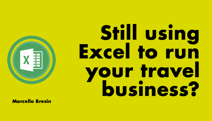 Are you still using Excel to run your travel business?