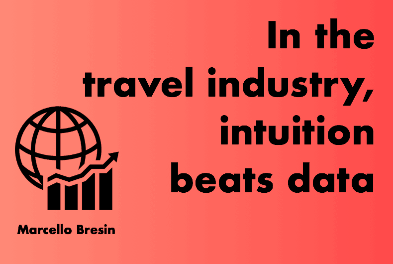 In the travel industry, intuition beats data